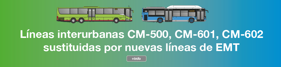 Las líneas interurbanas CM-500, CM-601 y CM-602 son sustituidas por nuevas líneas de EMT