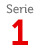 Serie 1